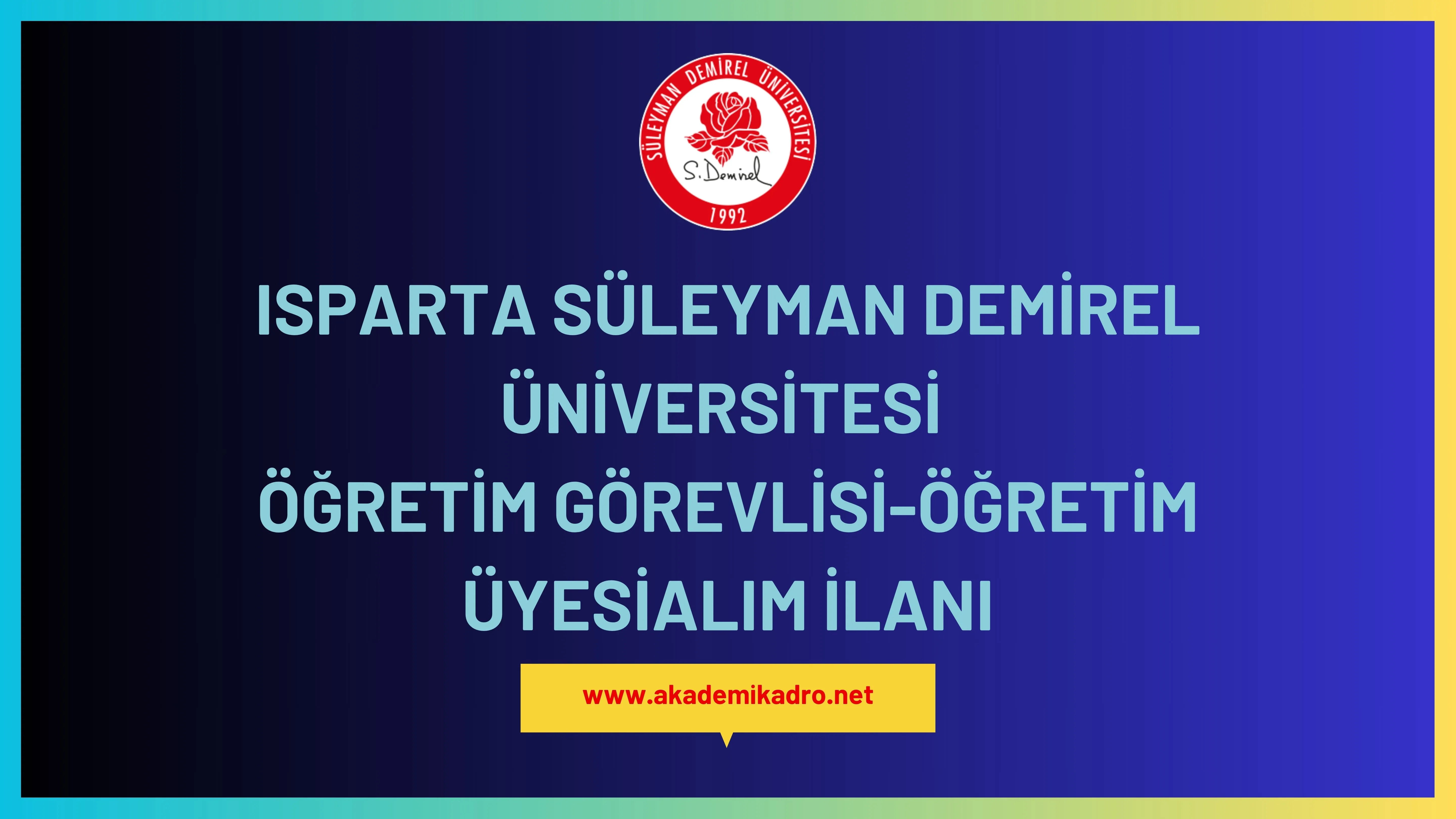 Süleyman Demirel Üniversitesi 13 Öğretim görevlisi ve öğretim üyesi alacak.