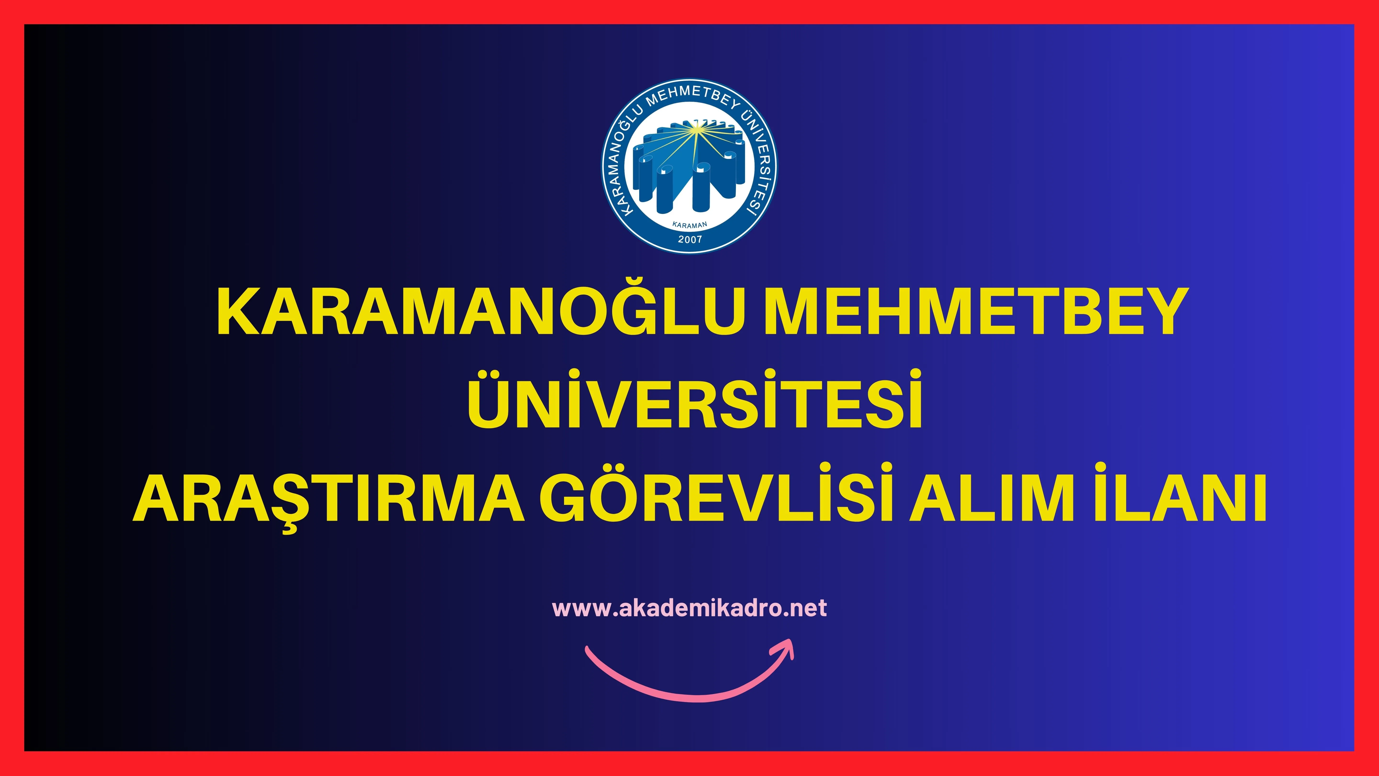 Karamanoğlu Mehmetbey Üniversitesi 9 araştırma görevlisi alacaktır. Son başvuru tarihi 23 Ekim 2023
