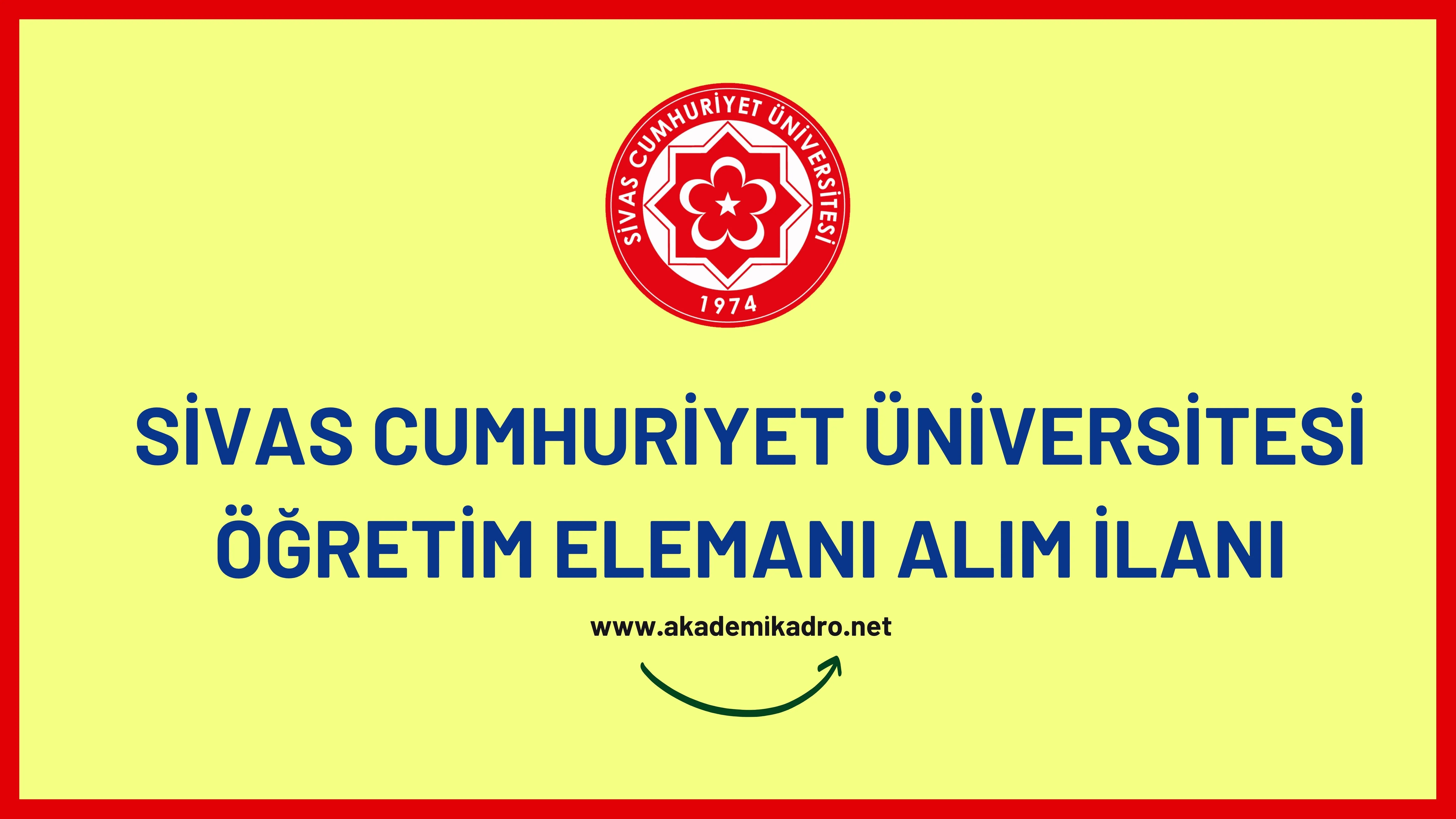 Sivas Cumhuriyet Üniversitesi 8 Araştırma görevlisi ve 10 Öğretim görevlisi olmak üzere 18 öğretim elemanı alacak.