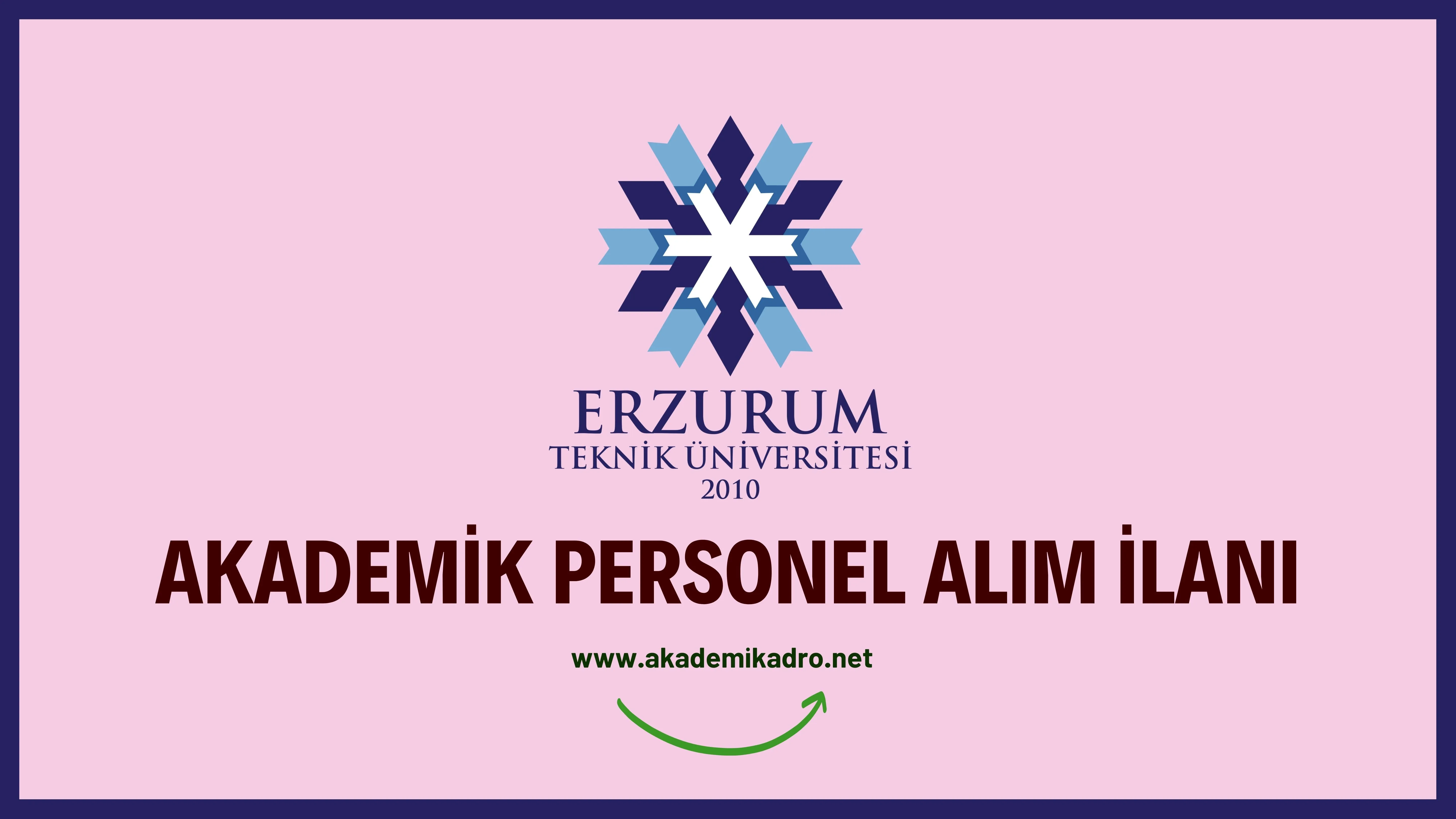 Erzurum Teknik Üniversitesi birçok alandan 12 akademik personel alacak. Son başvuru tarihi 02 Ocak 2023.