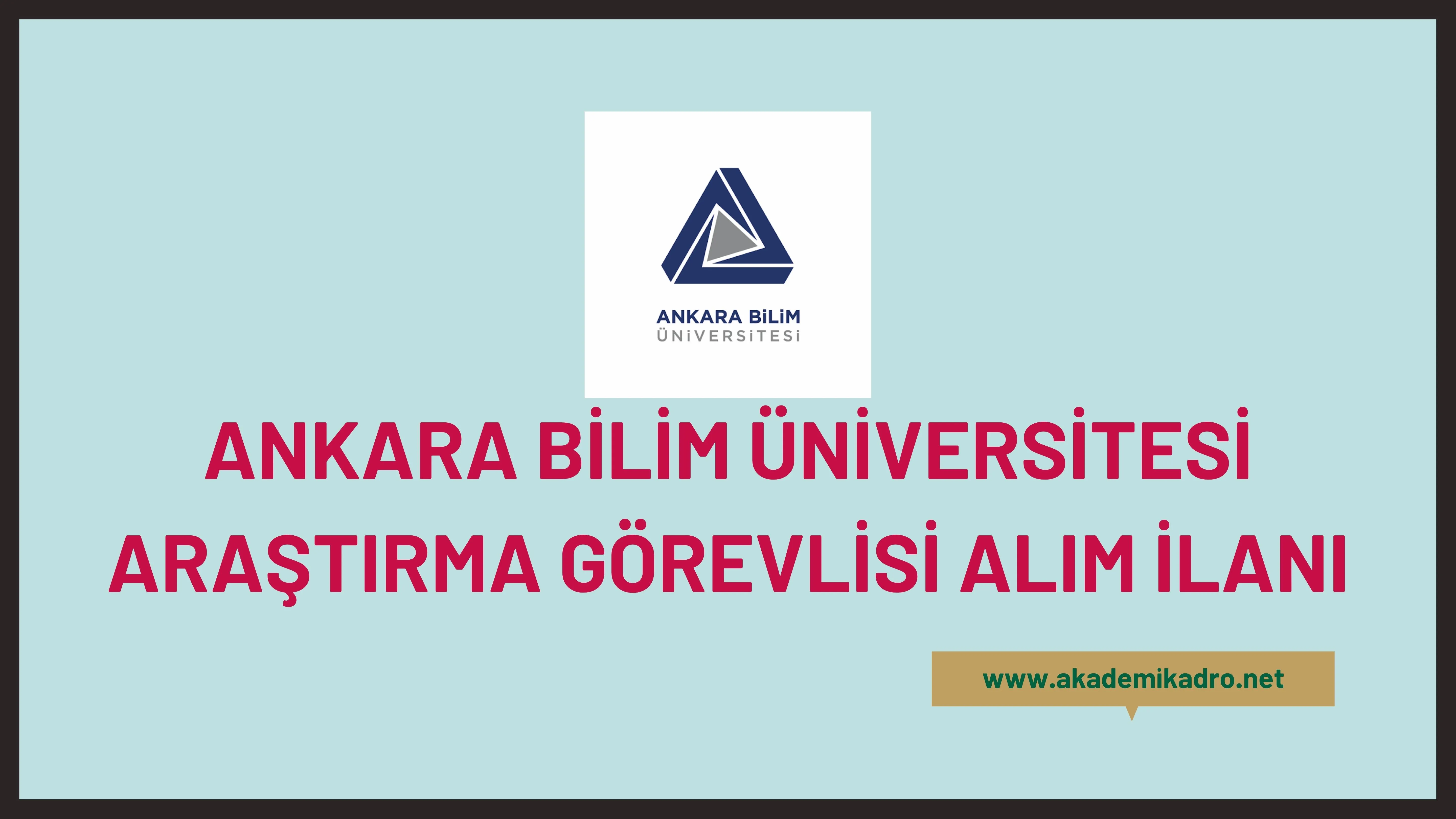 Ankara Bilim Üniversitesi 2 Araştırma görevlisi alacaktır.