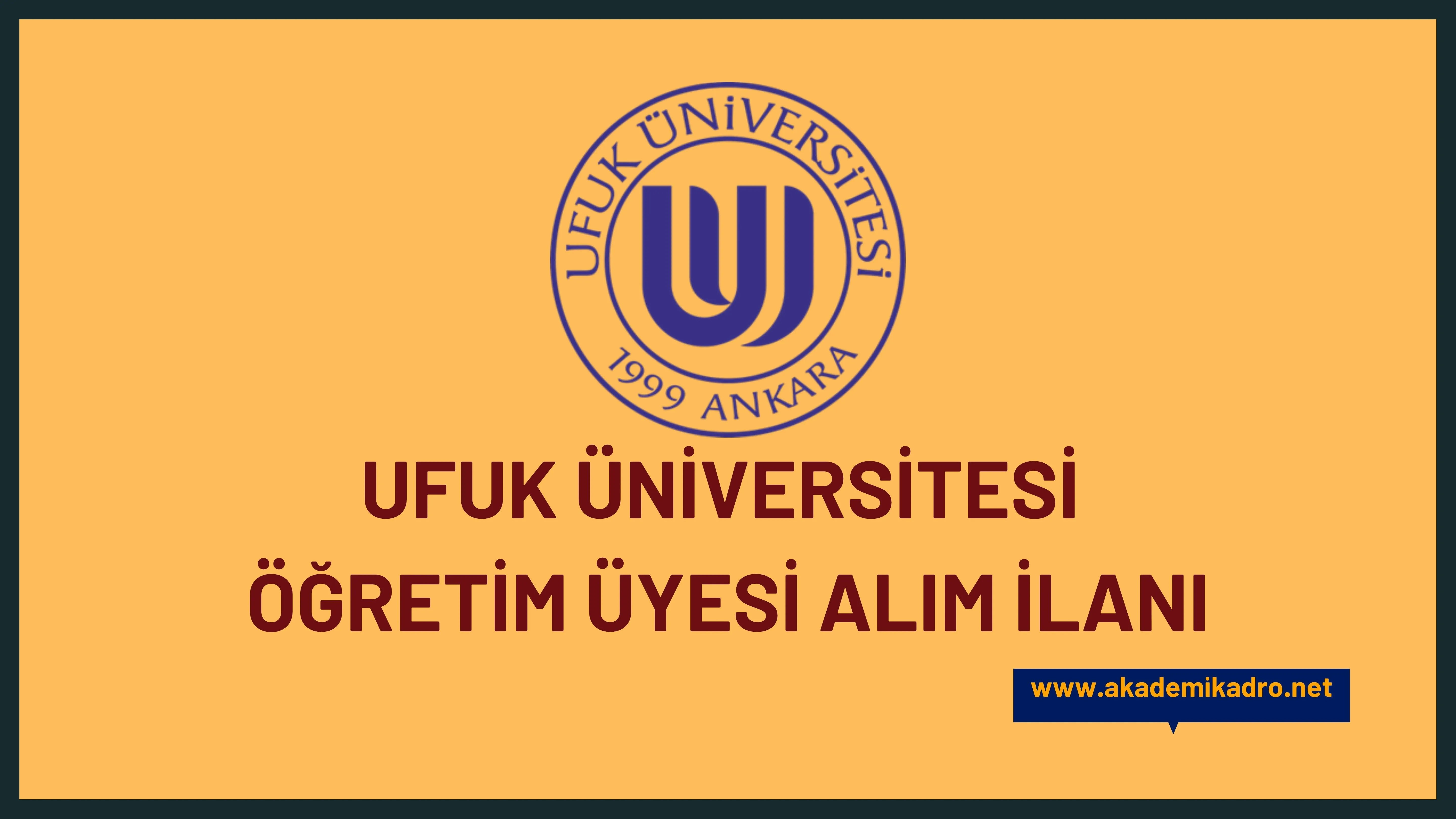 Ufuk Üniversitesi çeşitli branşlarda 14 akademik personel alacak.