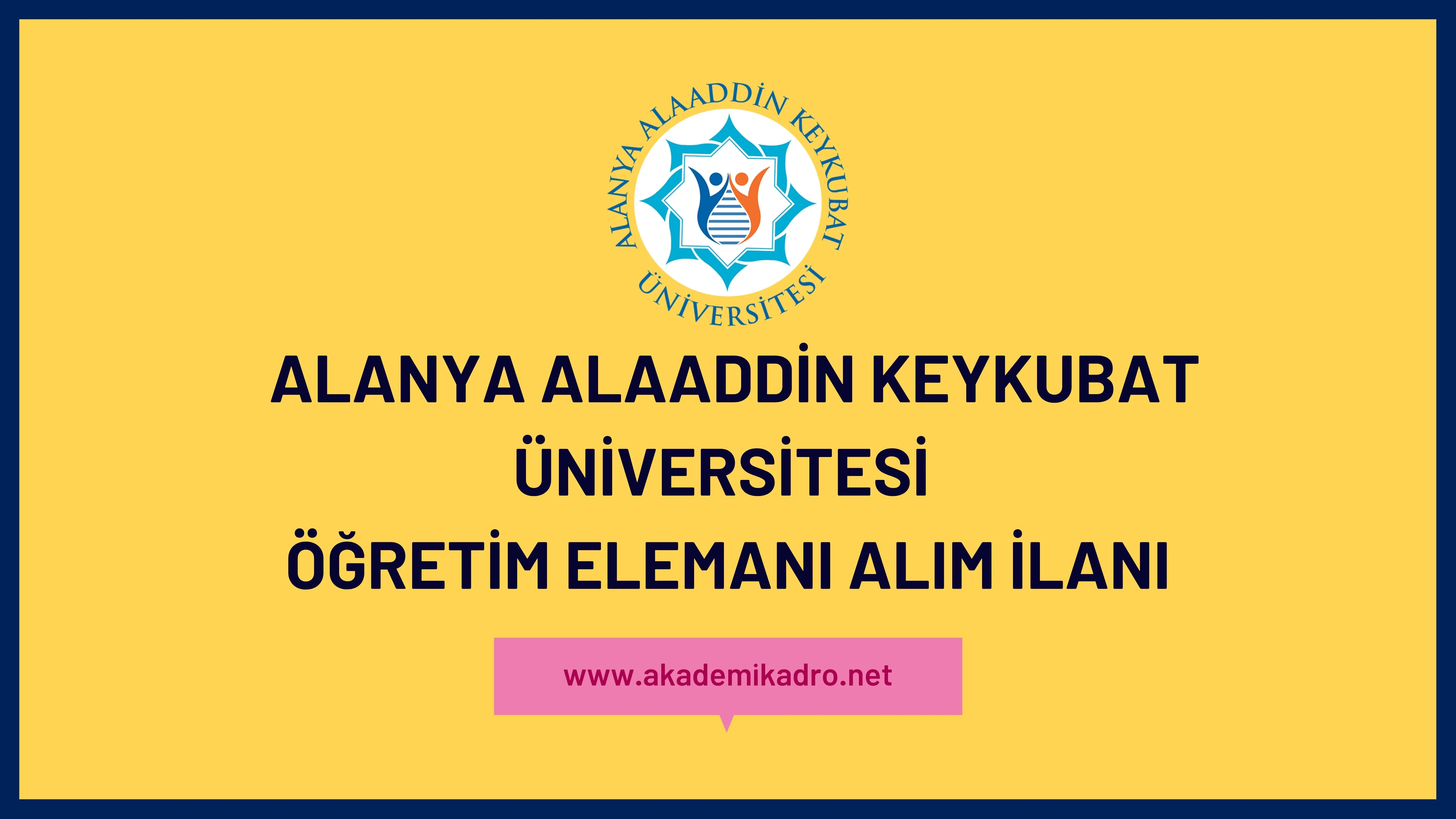 Alanya Alaaddin Keykubat Üniversitesi 20 Öğretim Üyesi, 8 Öğretim Görevlisi ve Araştırma görevlisi alacak. Son başvuru tarihi 15 Kasım 2022.