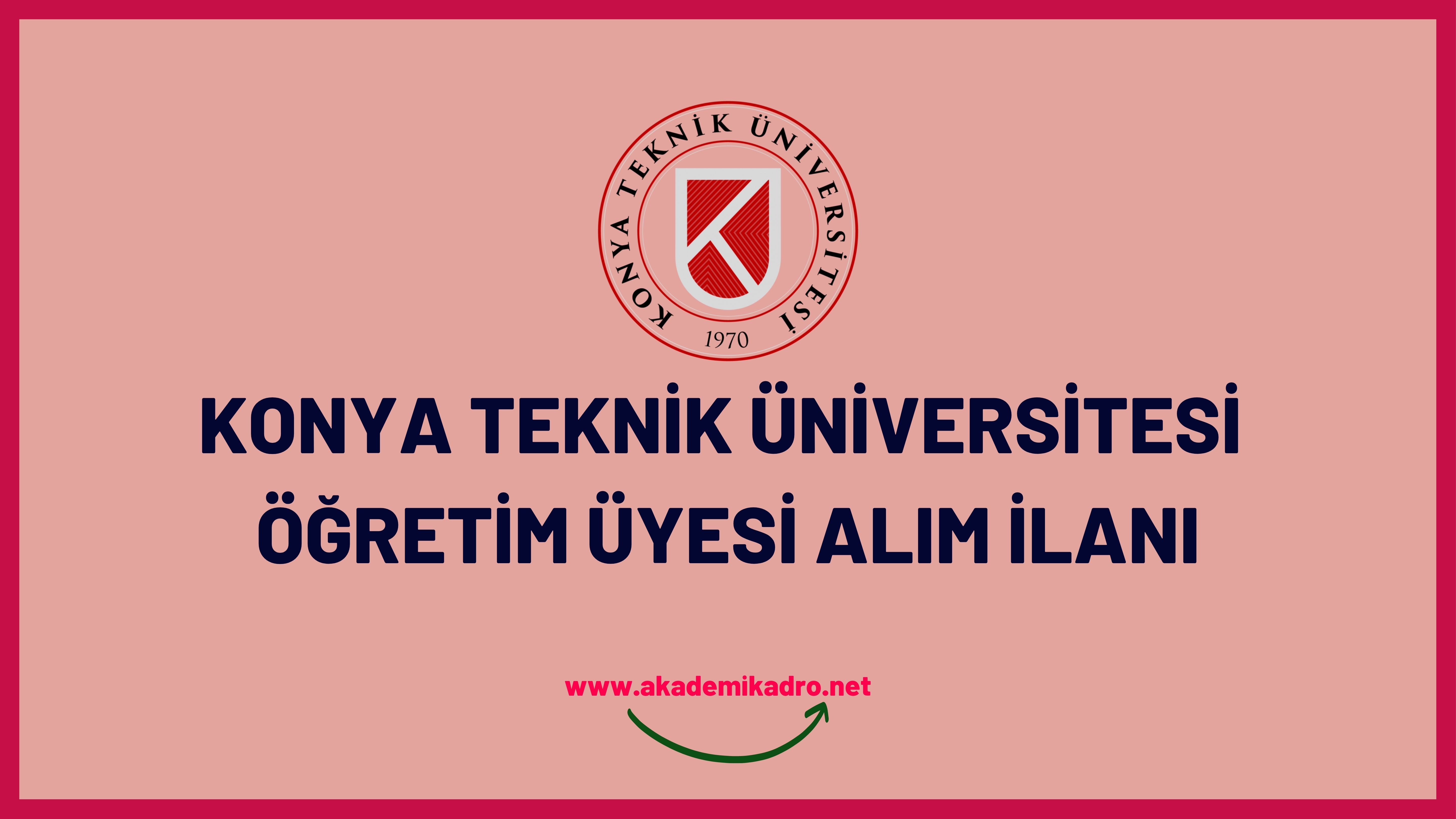 Konya Teknik Üniversitesi 24 Akademik Personel Alacak | Akademikadro.net