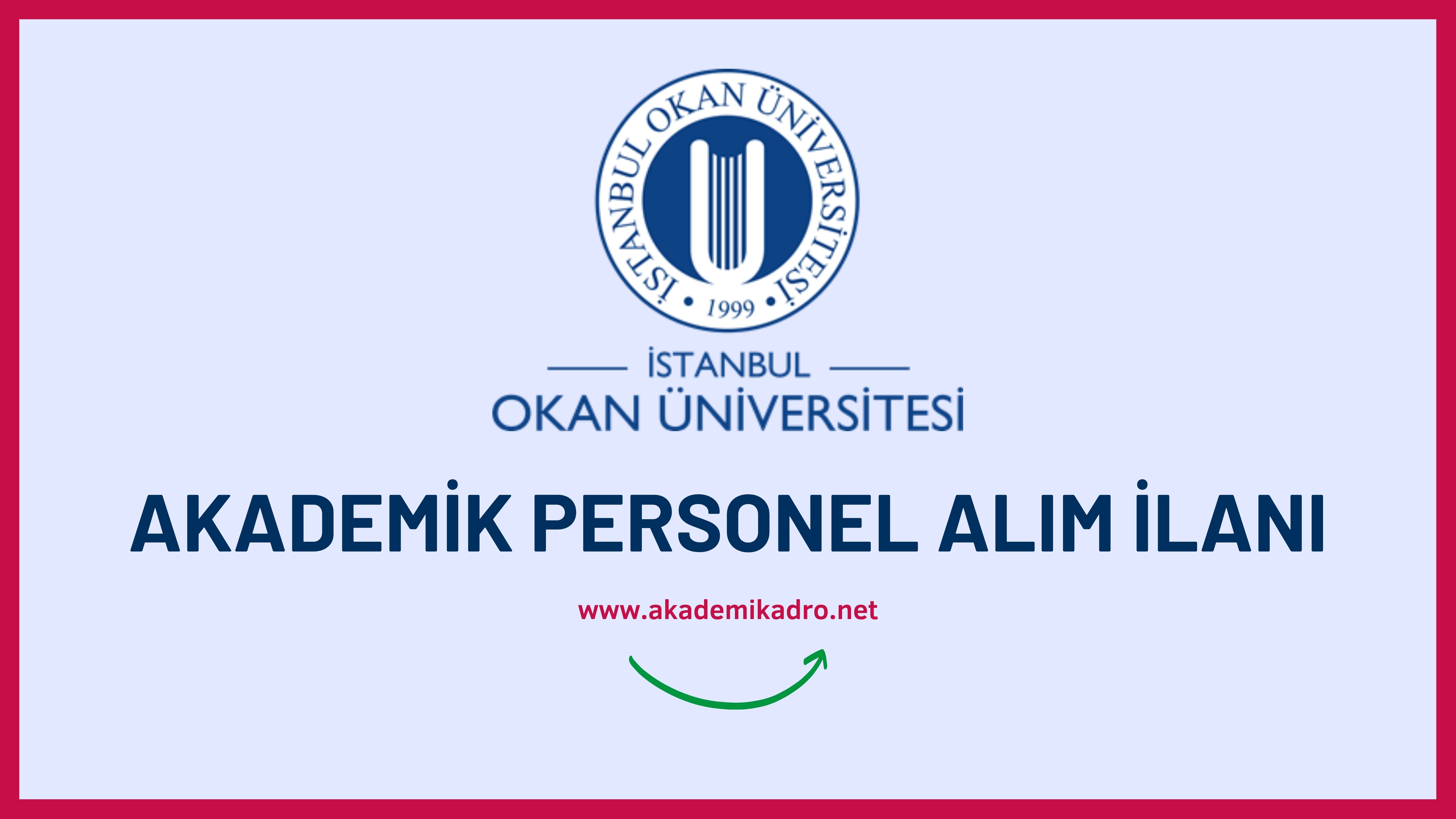 İstanbul Okan Üniversitesi 24 Akademik Personel Alacak | Akademikadro.net