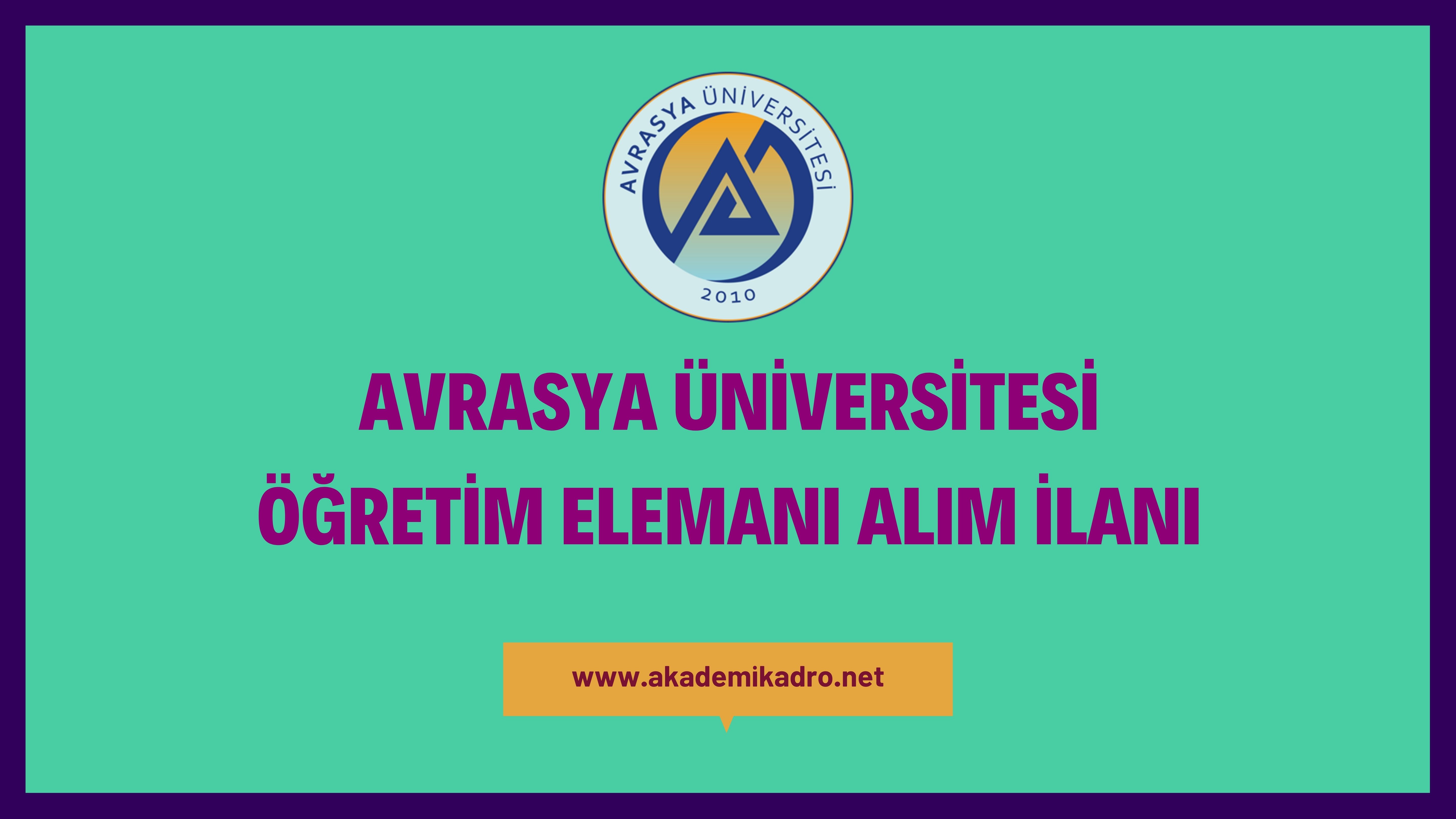 Avrasya Üniversitesi 138 Öğretim Elemanı Alacak | akademikadro.net