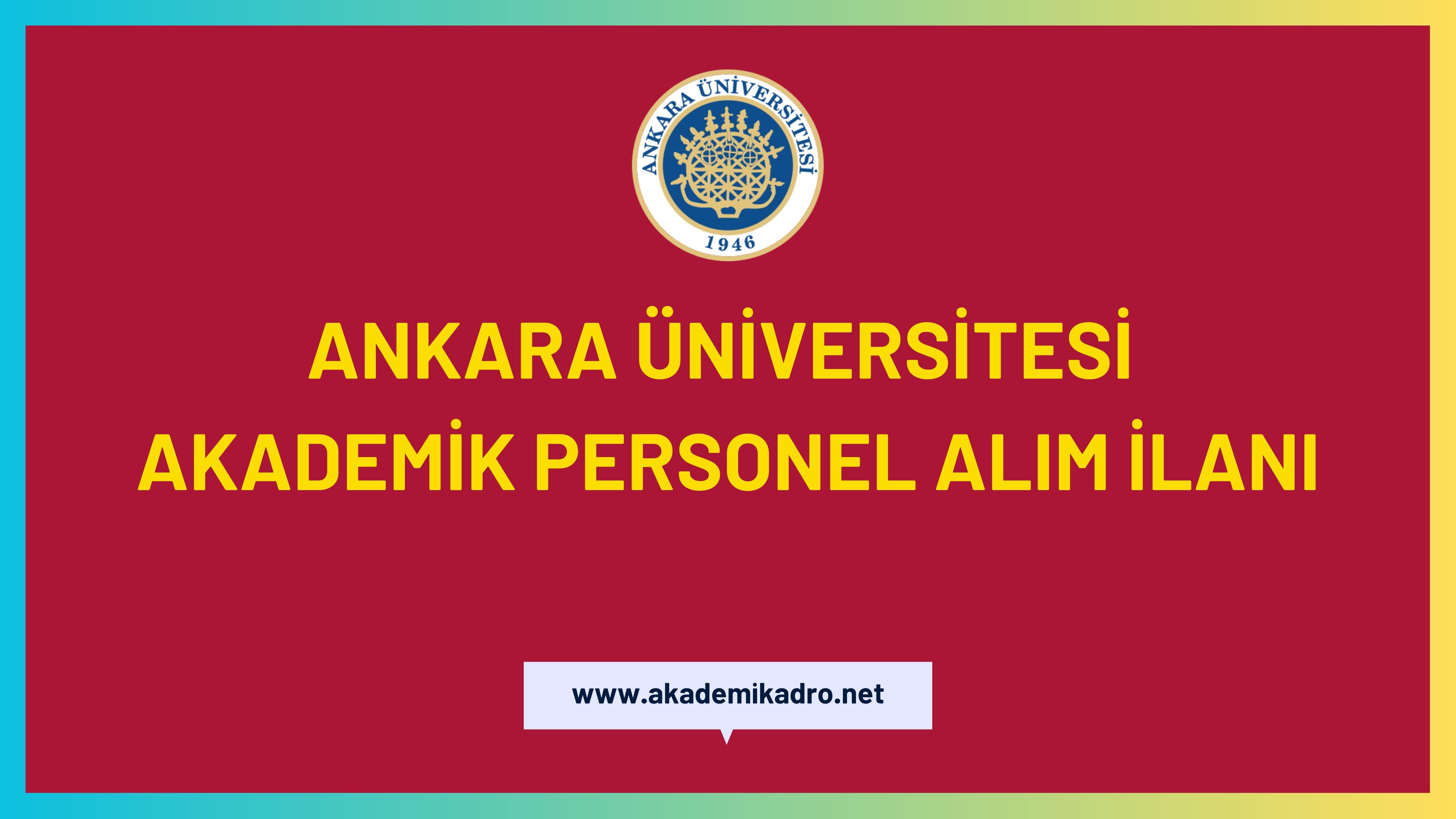 Ankara Üniversitesi 63 Akademik Personel Alacak